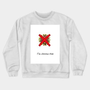 I'm Corona Free Crewneck Sweatshirt